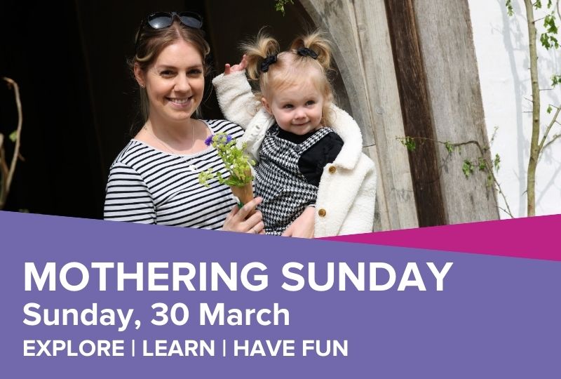 Mothering Sunday at the Weald & Downland Living Museum